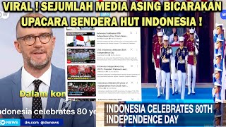 BANGGA! SEJUMLAH MEDIA ASING BICARAKAN UPACARA BENDERA HUT RI❗️ASING TAKJUB PADA MEGAHNYA PERINGATAN