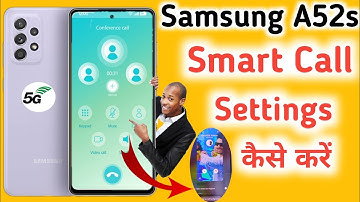 Samsung A52s me Smart Call Setting, Samsung A52s 5g video call kese kare, Samsung A52s 5g