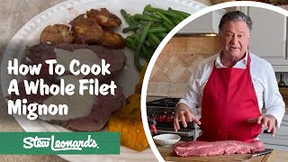 How To Cook A Whole Filet Mignon | Perfect Filet Mignon