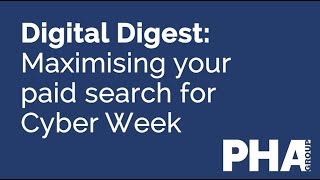 Digital Digest: Maximising your paid search for Cyber Week