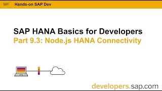 SAP HANA Basics For Developers: Part 9.3 Node.js: HANA Connectivity
