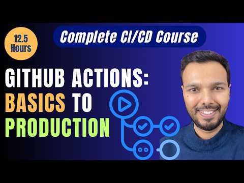GitHub Actions: Basics to Production | Complete Course Introduction