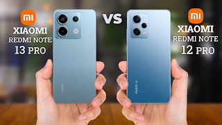 Xiaomi Redmi Note 13 Pro VS Xiaomi Redmi Note 12 Pro