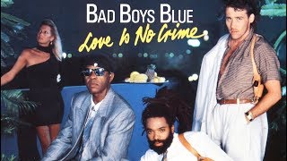 Bad Boys Blue - Love Is No Crime (Full Album) 1987