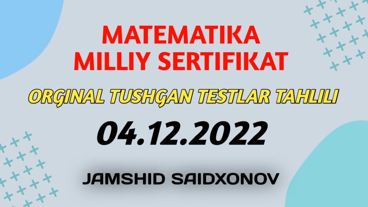 MATEMATIKA MILLIY SERTIFIKAT ORGINAL MOCK EXAM TEST 04.12.2022