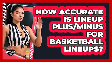 How Accurate Is Lineup Plus/Minus For Basketball Lineups? - Basketball Stats Central
