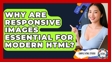 Why Are Responsive Images Essential For Modern HTML? - Simple HTML Studio