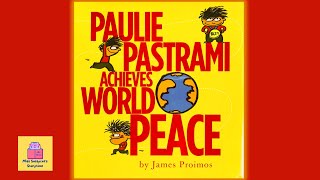 WORLD PEACE Read Aloud  PAULIE PASTRAMI ACHIEVES WORLD PEACE