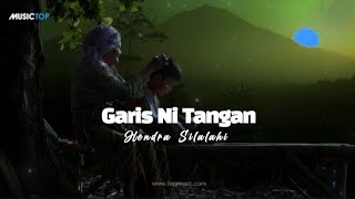 Garis Ni Tangan_Hendra Silalahi(lirik)|cipt.Serly Napitu
