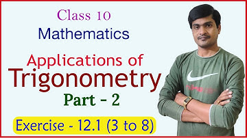 Applications of Trigonometry I Part - 2 I 10th Class Maths I Exercise- 12.1 (3 to 8) I Ramesh Sir