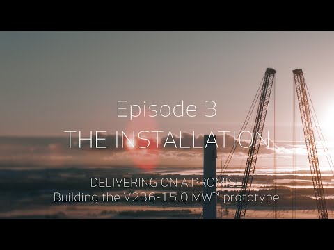 Building the V236-15.0 MW™ offshore turbine prototype | Episode 3: The Installation