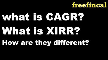 CAGR vs XIRR (annualized return: simple explanation)