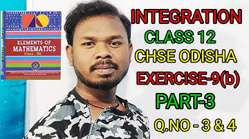 || INTEGRATION || CLASS 12 || CHSE ODISHA || EXERCISE-9(b) || PART 3 || Q.NO- 3&4 || SB TUTORIAL ||