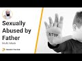 Sexually Abused by Father - Mufti Menk