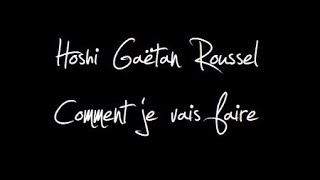 Hoshi & Gaëtan Roussel   Comment je vais faire chords