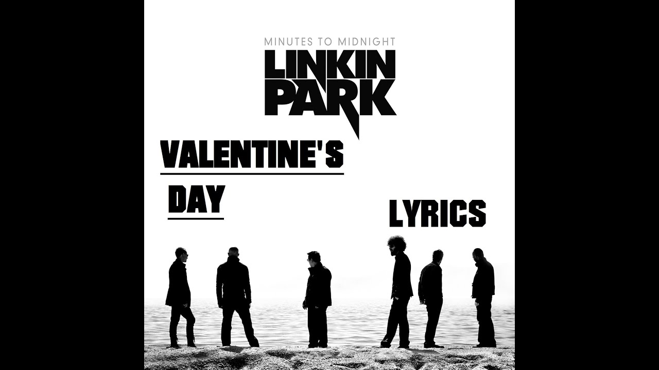 Linkin Park Valentine's Day (Lyrics) YouTube