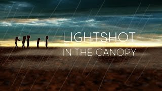 Video thumbnail of "[CLIP] LIGHTSHOT - IN THE CANOPY (Official video)"