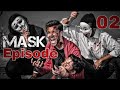 Mask  episode 02  bkboys production