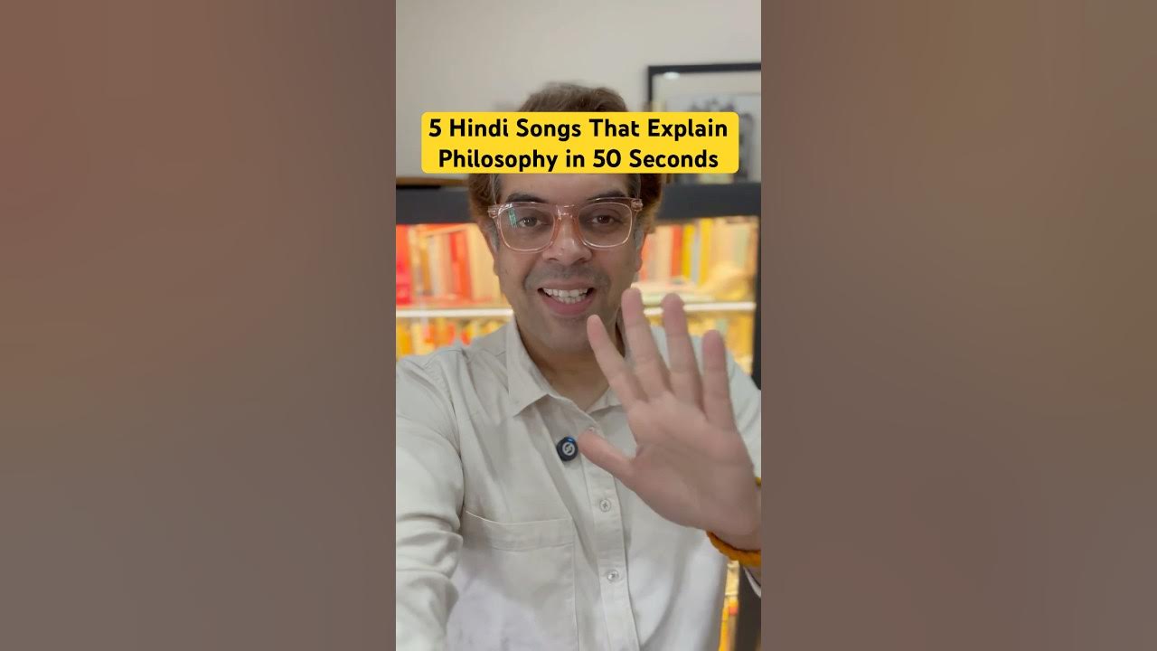 5 Hindi Songs explaining Philosophy 5 Hindi Songs explaining Philosophy