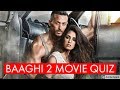 baaghi 2 full movie quiz tiger shroff and disha patani quiz show source of bollywood