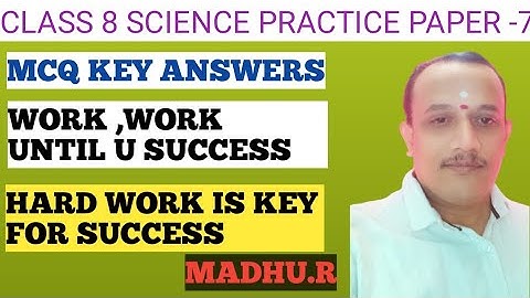 CLASS 8 SCIENCE PRACTICE PAPER 7 ,MCQ KEY ANSWERS