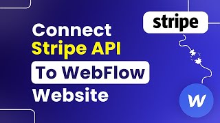 How to Connect Stripe API to Webflow Website (Easily)