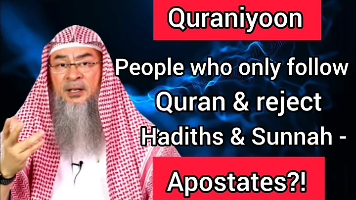 People who only follow Quran and reject hadiths & sunnah - Apostates? (Quraniyoon) - Assim al hakeem