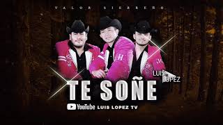 TE SOÑE - VALOR SIERREÑO (2019) "ESTRENO" EN VIVO chords