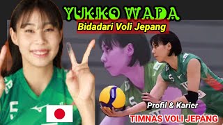 PROFIL SOSOK YUKIKO WADA❗BIDADARI VOLI TIMNAS JEPANG