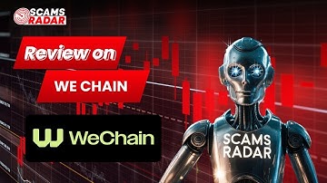 WeChain Review – Scam or Legit Investment Opportunity | Scams Radar Review
