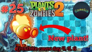 New plant: Fire pea | Frostbite caves day 4, 5, 6 | Plants vs zombies 2 part 25