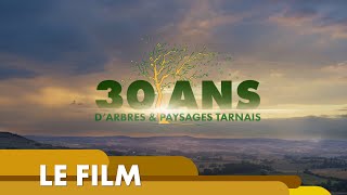 LE FILM | "30 ans d'Arbres & Paysages Tarnais" - Documentaire intégral