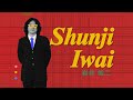 Knowing Shunji Iwai Knowing Shunji Iwai