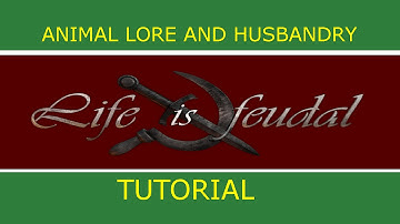 Life is Feudal Tutorials: Animal Taming and Husbandry