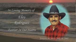 Tribute to My Dad Eloy T Rodriguez