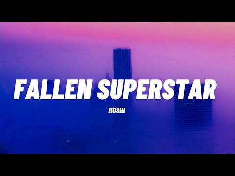 HOSHI Fallen Superstar Lyrics