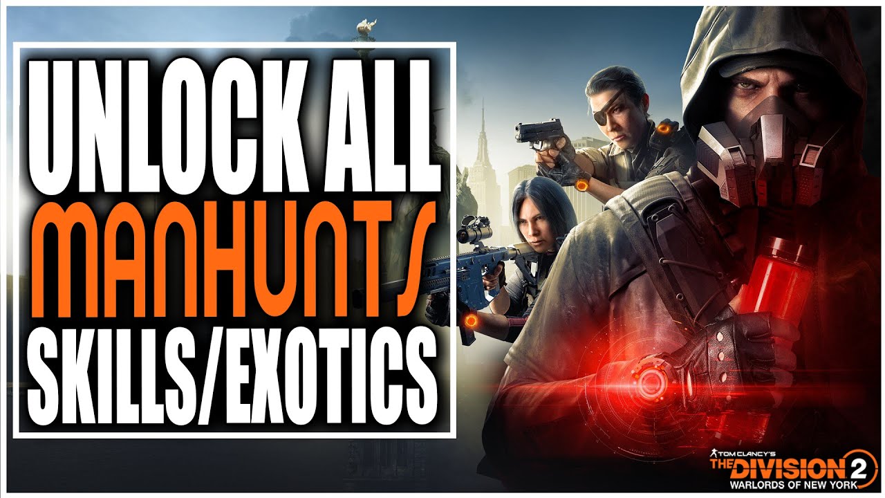 THE DIVISION 2 - HOW TO GET ALL MANHUNT SEASON EXOTICS AND SKILLS EVEN ...