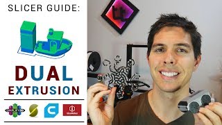 Dual extrusion guide: Cura, Simplify3D, Ideamaker & Slic3r