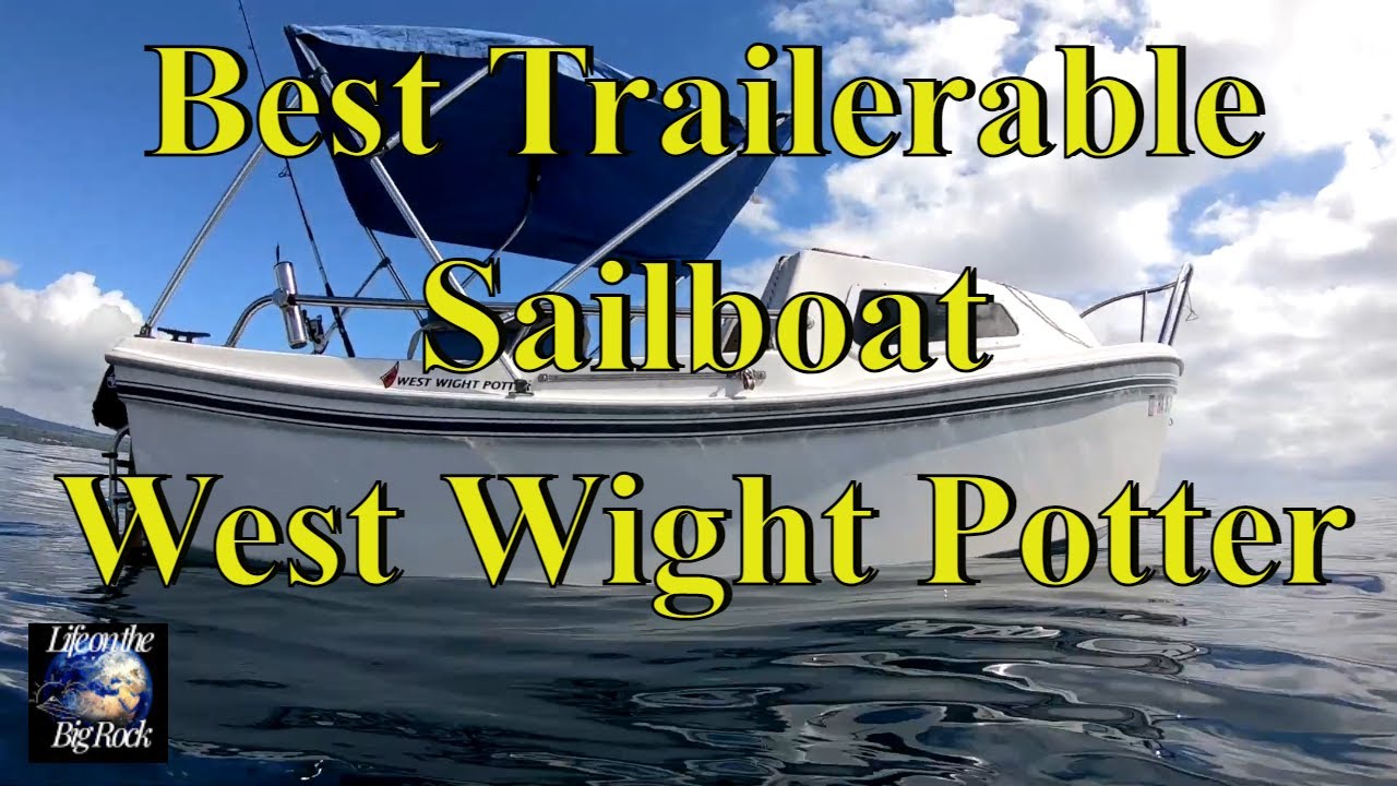 Best Trailerable Sail Boat (Ep. 3) West Wight Potter, Big Island Hilo Hawaii YouTube