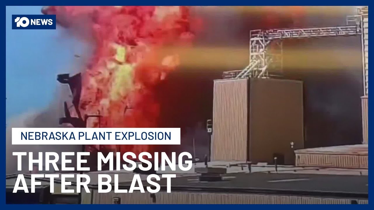 Three Missing After Massive Explosion At Nebraska Biofuels Plant | 10 News