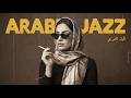 Arabian Nights Western Arabic Jazz Fusion Smooth Hijaz Lounge Ep 29 