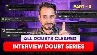 All Doubts Cleared 🔥 Interview Doubt Series - Part 3