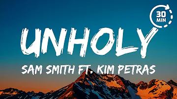 Sam Smith - Unholy ft. Kim Petras (Lyrics 30 MINUTES)