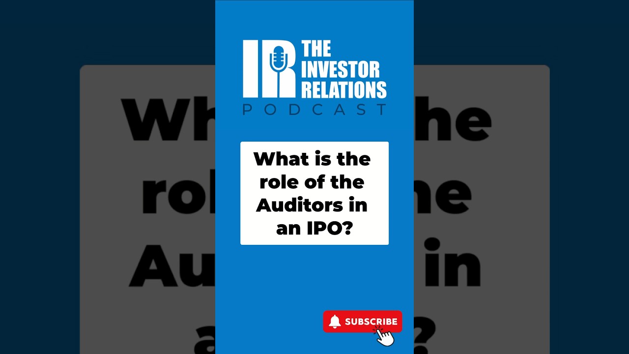 What is the role of the auditors in an IPO?￼