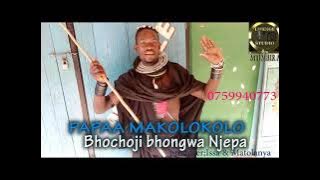 PAPAA MAKOLOKOLO==Bhochoji bhong'wa Njepa by Lwenge Studio