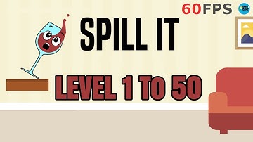 Spill It! : Level 1 To 50 - 3 Stars , iOS/Android Walkthrough
