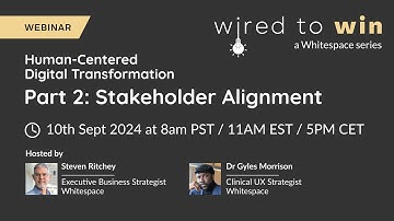 Wired to Win: Human-Centered Digital Transformation – Part 2 – Stakeholder Alignment