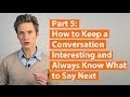 How to avoid awkward silence (Social Success Decoded Part 5)