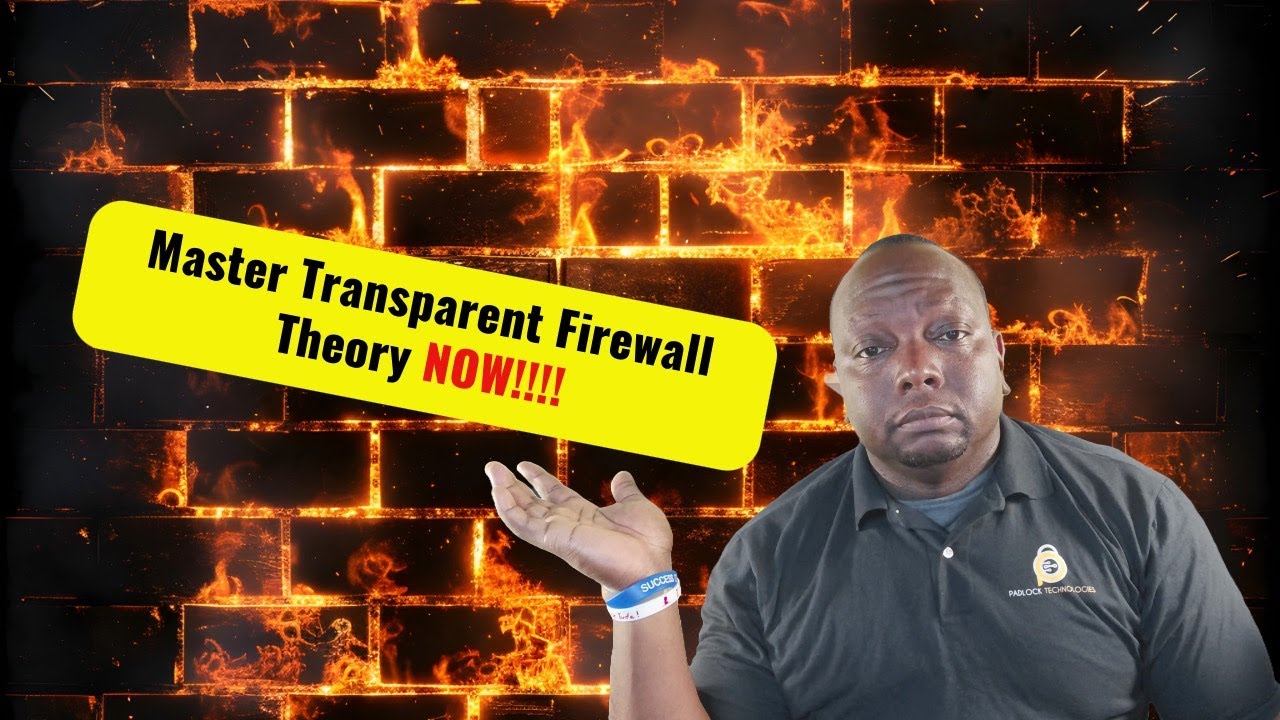 Master Transparent Firewall Theory In Under 14 Minutes