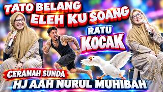 preman LEWEH di udag soang, ceramah kocak ustadzah HJ AAH NURUL MUHIBAH terbaru